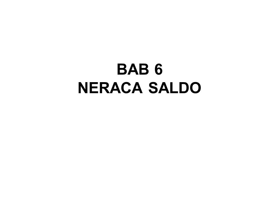 BAB 6 NERACA SALDO