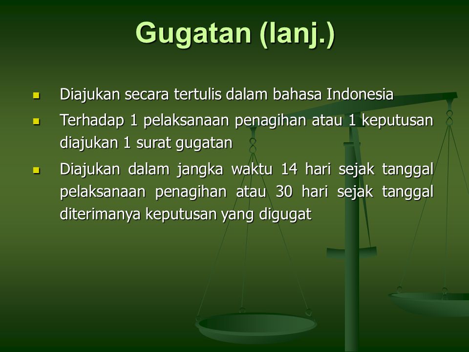 Gugatan (lanj.) Diajukan secara tertulis dalam bahasa Indonesia