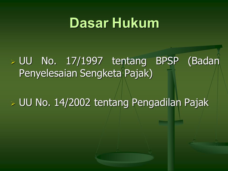 Dasar Hukum UU No. 17/1997 tentang BPSP (Badan Penyelesaian Sengketa Pajak) UU No.