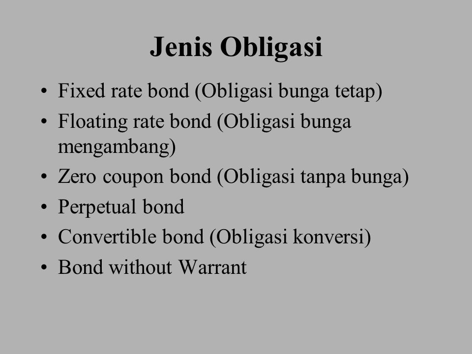 Jenis Obligasi Fixed rate bond (Obligasi bunga tetap)