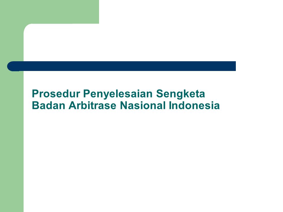 Prosedur Penyelesaian Sengketa Badan Arbitrase Nasional Indonesia