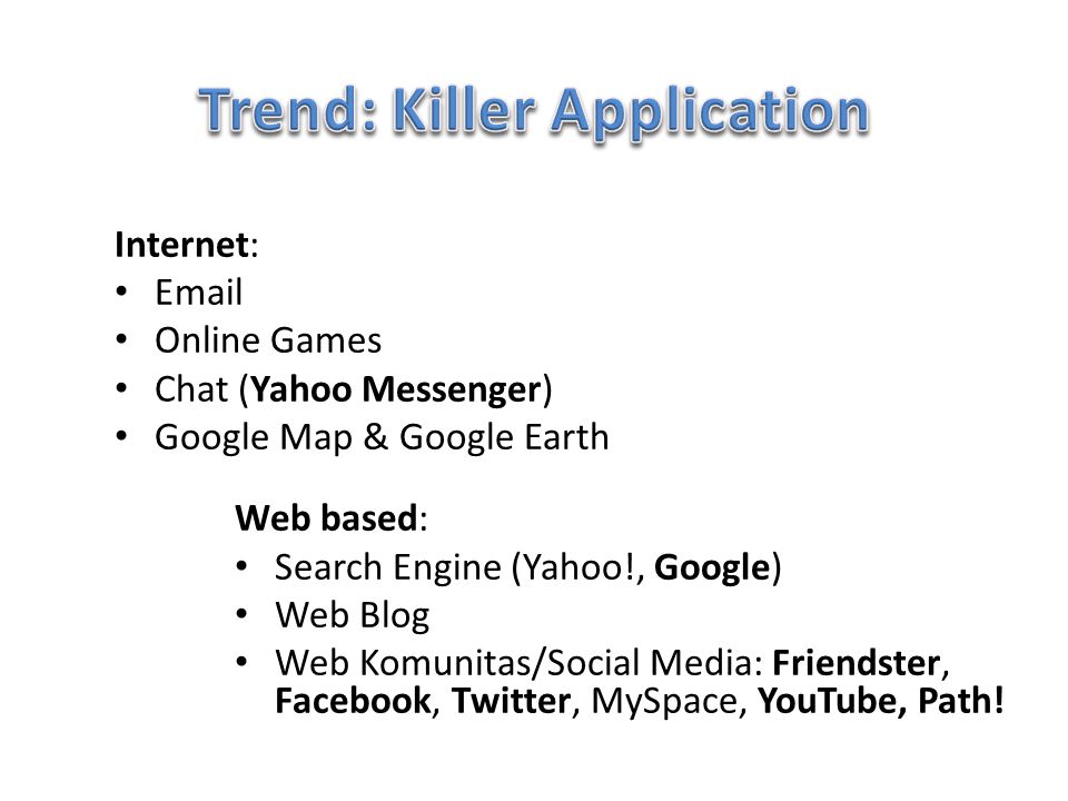 Trend: Killer Application