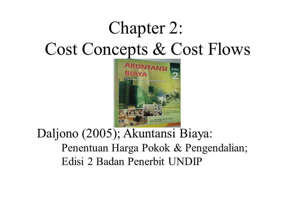 Chapter 2: Cost Concepts & Cost Flows