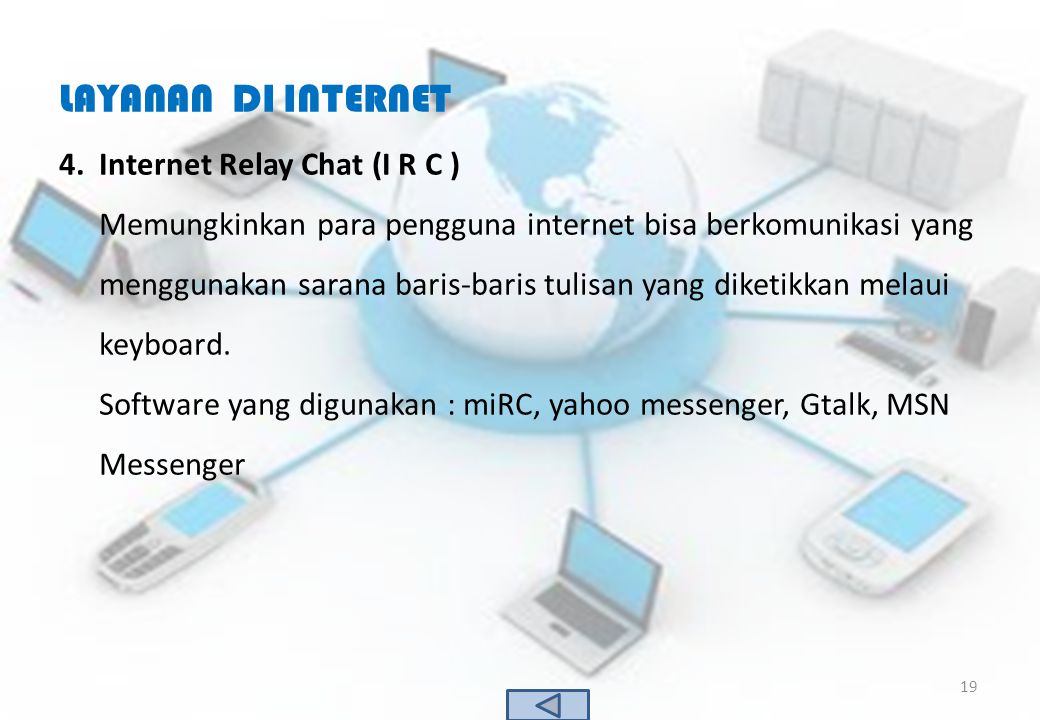LAYANAN DI INTERNET Internet Relay Chat (I R C )
