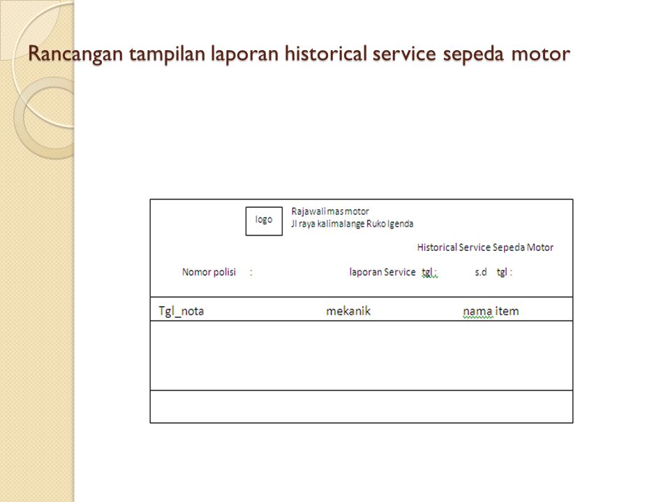 Rancangan tampilan laporan historical service sepeda motor