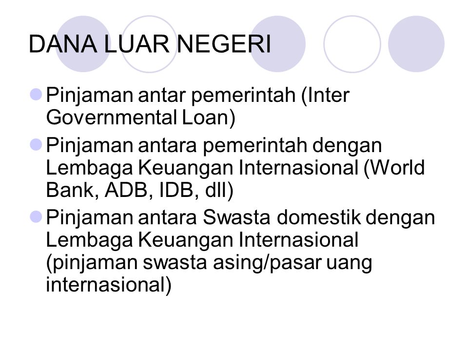 DANA LUAR NEGERI Pinjaman antar pemerintah (Inter Governmental Loan)