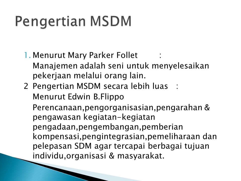 Pengertian MSDM Menurut Mary Parker Follet :