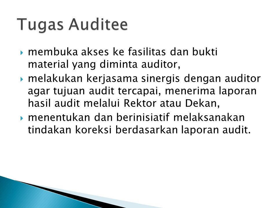 Tugas Auditee membuka akses ke fasilitas dan bukti material yang diminta auditor,