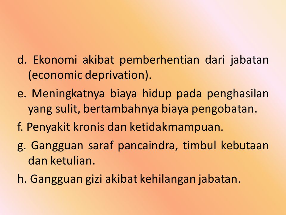 d. Ekonomi akibat pemberhentian dari jabatan (economic deprivation).