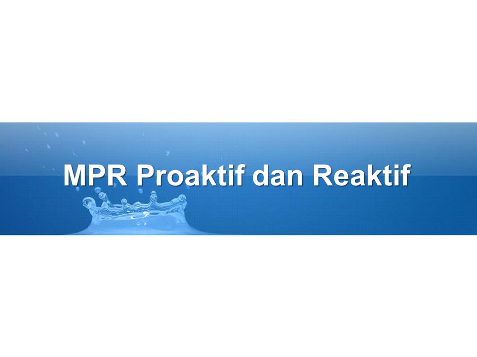 MPR Proaktif dan Reaktif