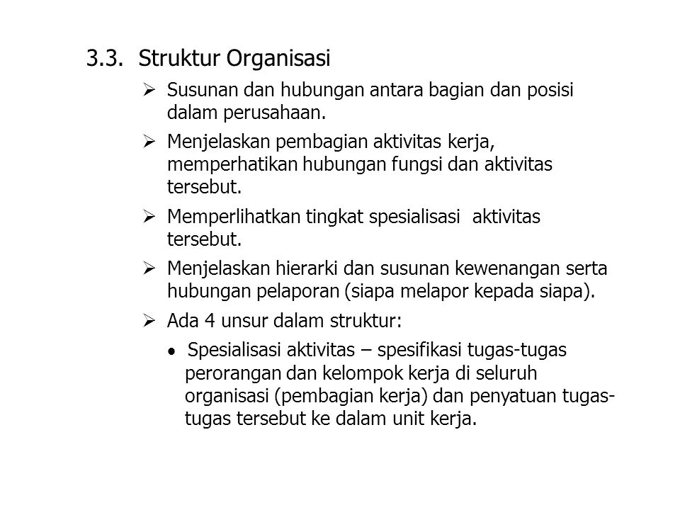 3.3. Struktur Organisasi Susunan dan hubungan antara bagian dan posisi dalam perusahaan.