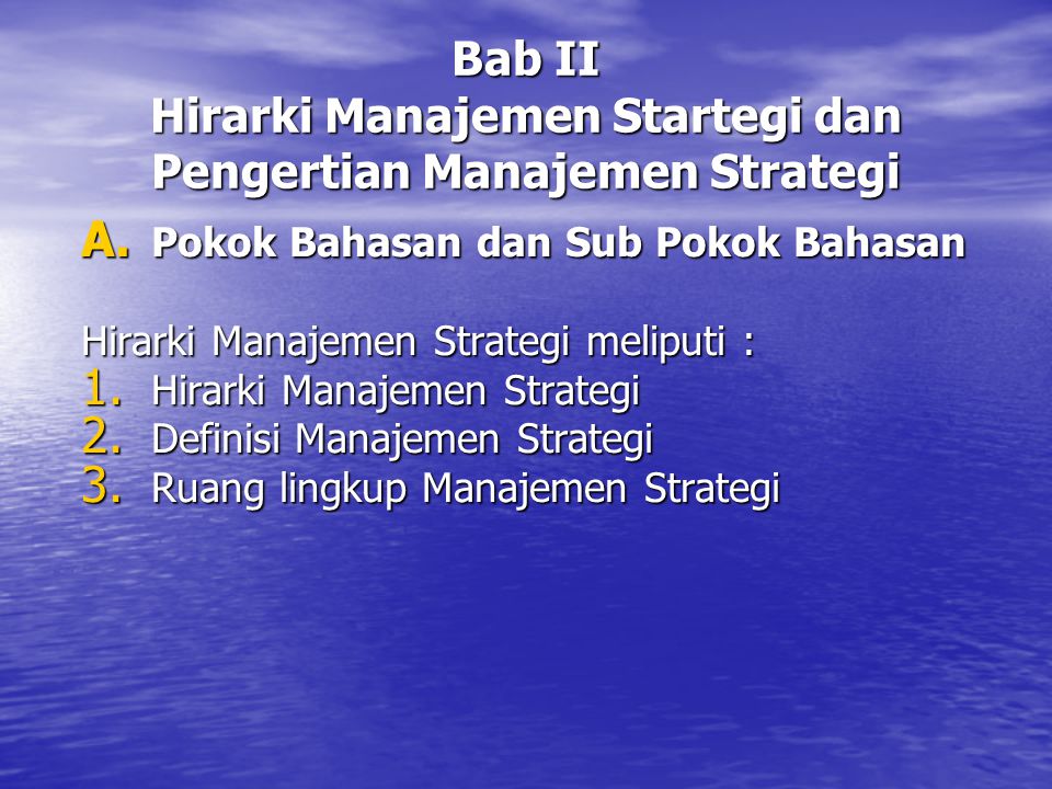Bab II Hirarki Manajemen Startegi dan Pengertian Manajemen Strategi
