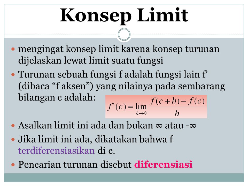 Konsep Limit mengingat konsep limit karena konsep turunan dijelaskan lewat limit suatu fungsi.