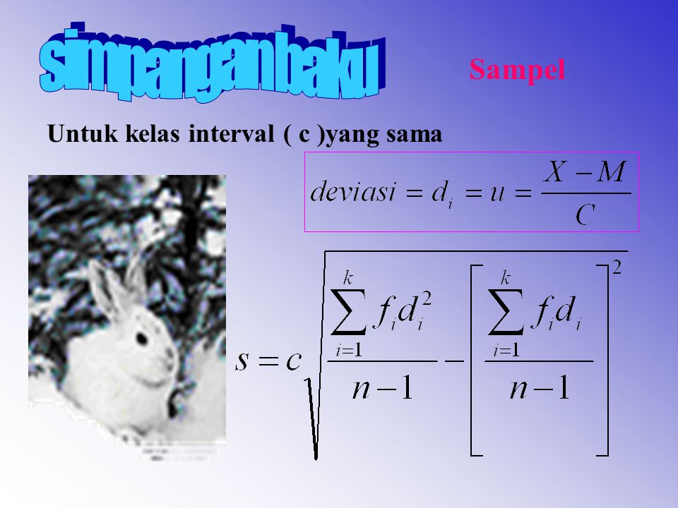 simpangan baku Sampel Untuk kelas interval ( c )yang sama