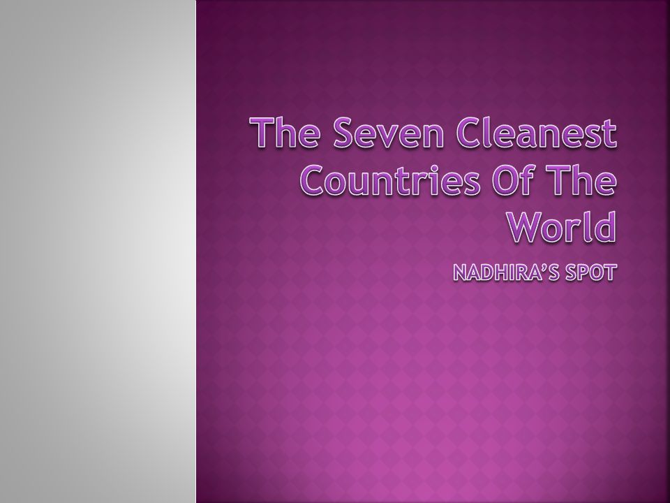 The Seven Cleanest Countries Of The World
