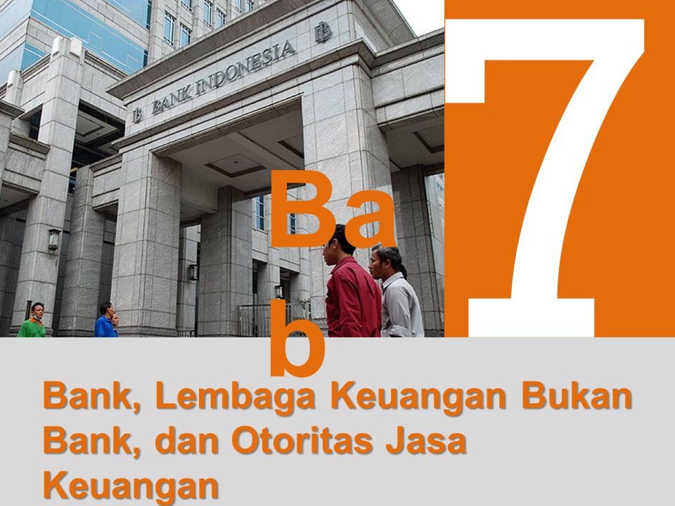 7 Bab Bank, Lembaga Keuangan Bukan Bank, dan Otoritas Jasa Keuangan