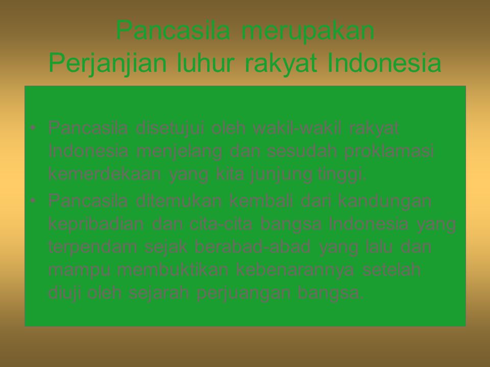 Pancasila merupakan Perjanjian luhur rakyat Indonesia