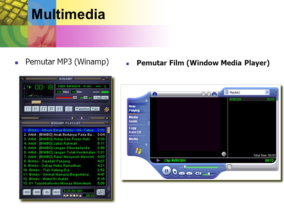 Multimedia Pemutar MP3 (Winamp) Pemutar Film (Window Media Player)