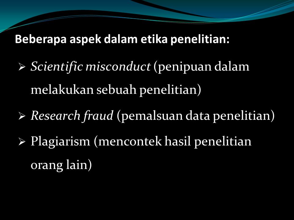 Beberapa aspek dalam etika penelitian: