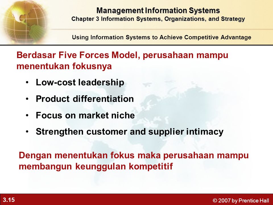Berdasar Five Forces Model, perusahaan mampu menentukan fokusnya