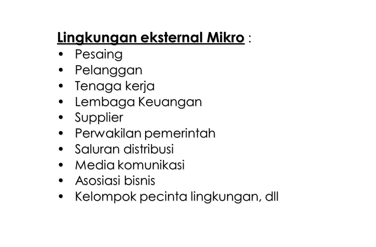 Lingkungan eksternal Mikro :