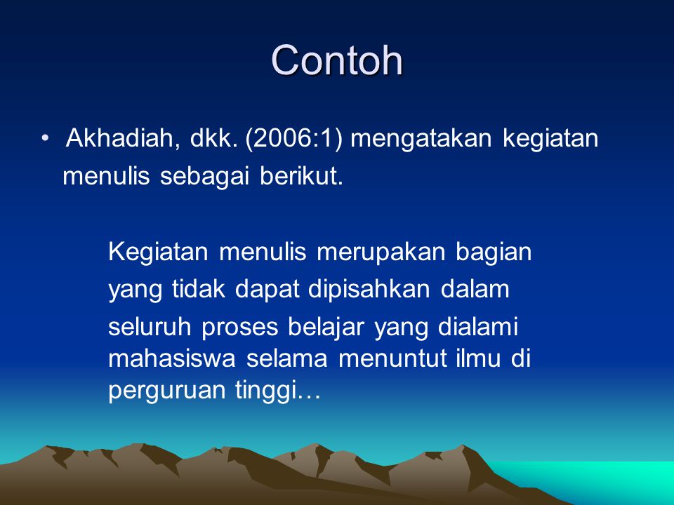 Contoh Akhadiah, dkk. (2006:1) mengatakan kegiatan