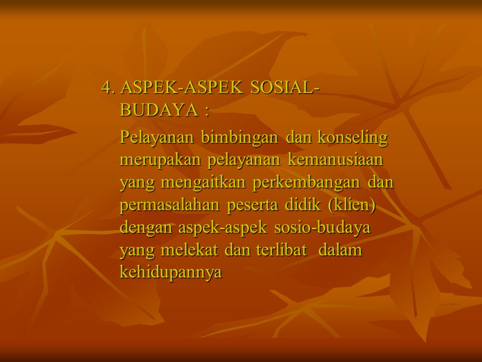 4. ASPEK-ASPEK SOSIAL-BUDAYA :