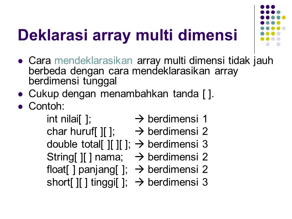 Deklarasi array multi dimensi