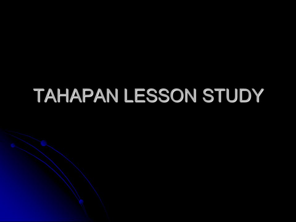 TAHAPAN LESSON STUDY
