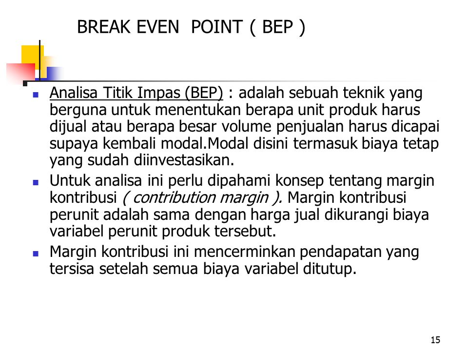 BREAK EVEN POINT ( BEP )