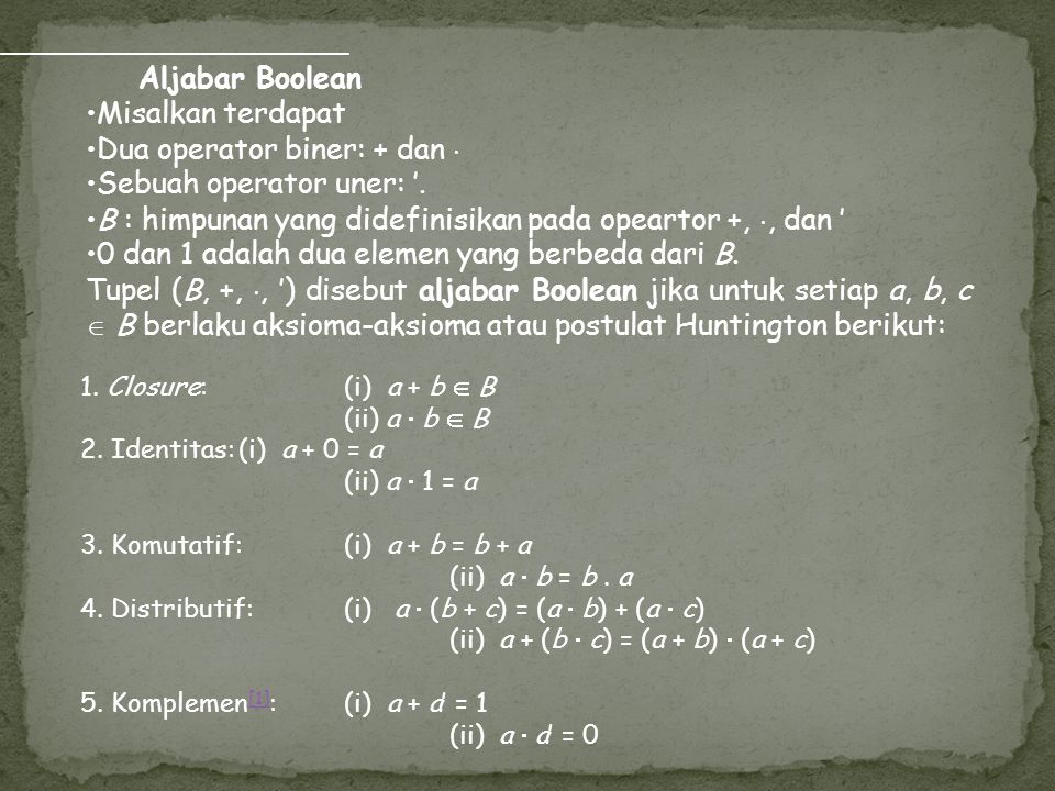 Dua operator biner: + dan  Sebuah operator uner: ’.