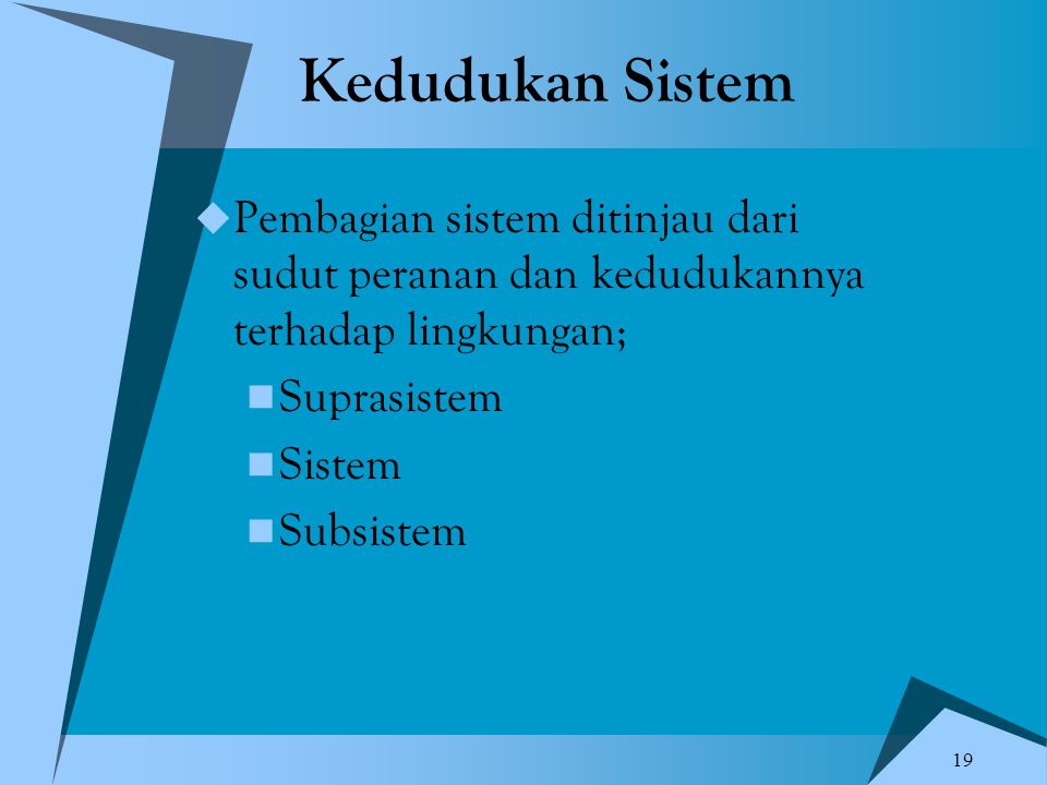 Kedudukan Sistem Pembagian sistem ditinjau dari sudut peranan dan kedudukannya terhadap lingkungan;