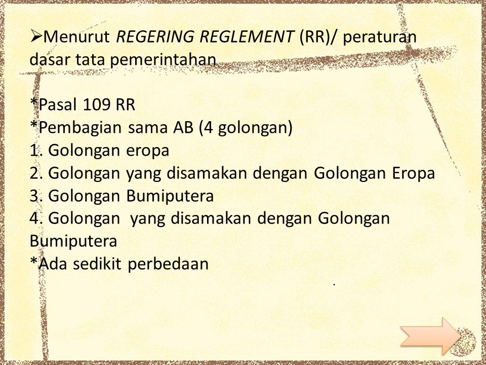 Menurut REGERING REGLEMENT (RR)/ peraturan dasar tata pemerintahan