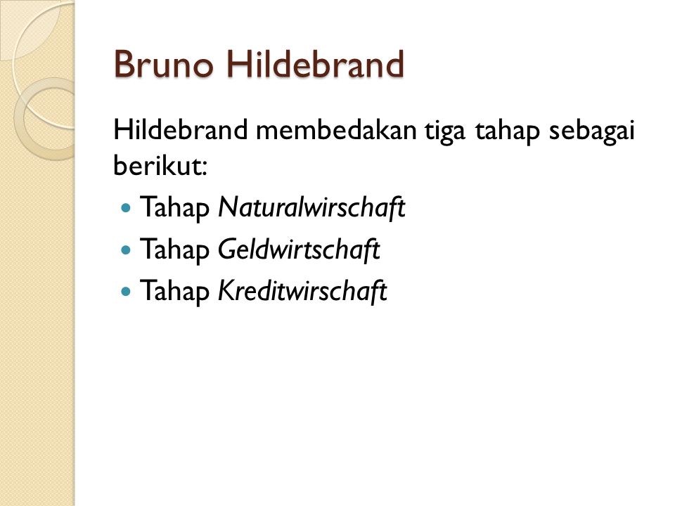 Bruno Hildebrand Hildebrand membedakan tiga tahap sebagai berikut: