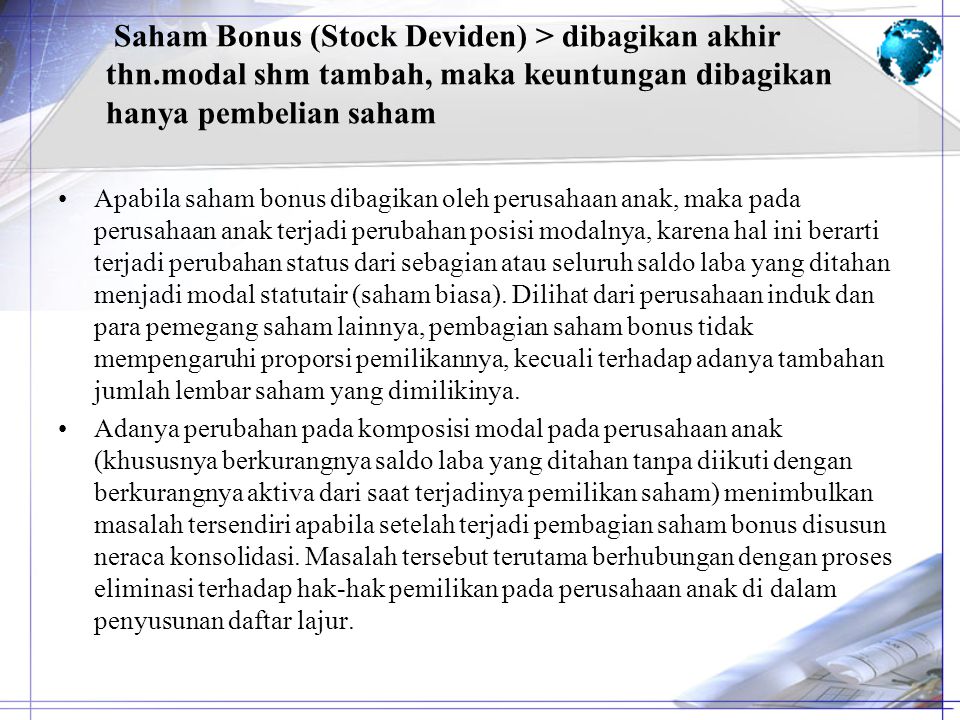 Saham Bonus (Stock Deviden) > dibagikan akhir thn