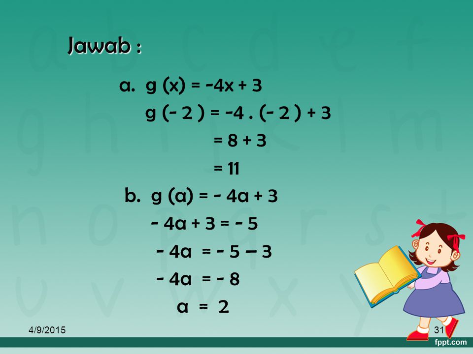 Jawab : a. g (x) = -4x + 3 g (- 2 ) = -4 . (- 2 ) + 3 = = 11