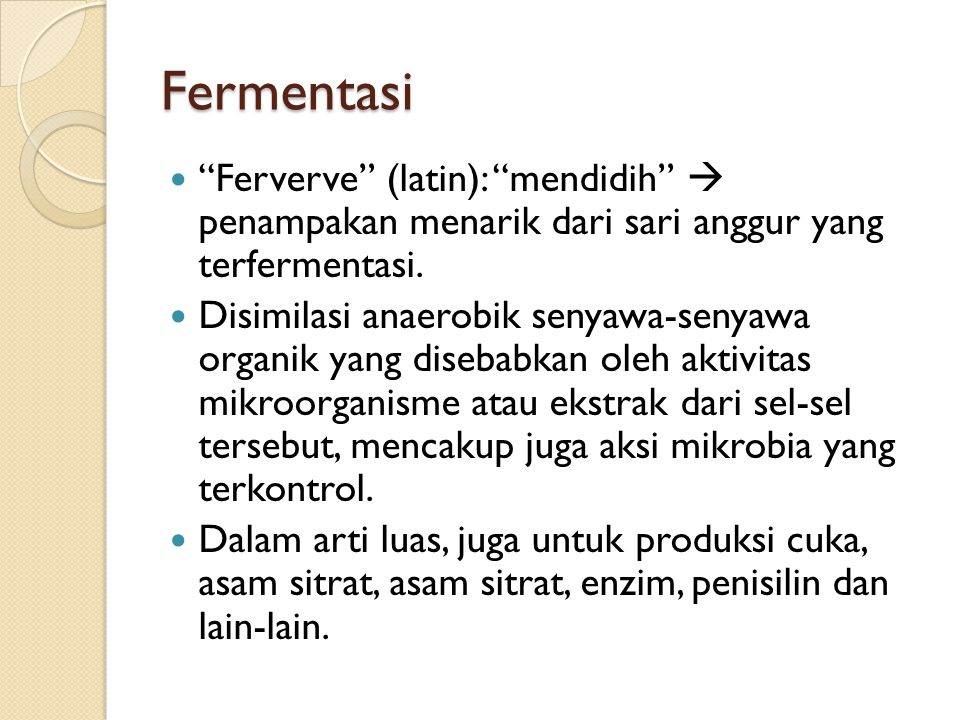 Fermentasi Ferverve (latin): mendidih  penampakan menarik dari sari anggur yang terfermentasi.