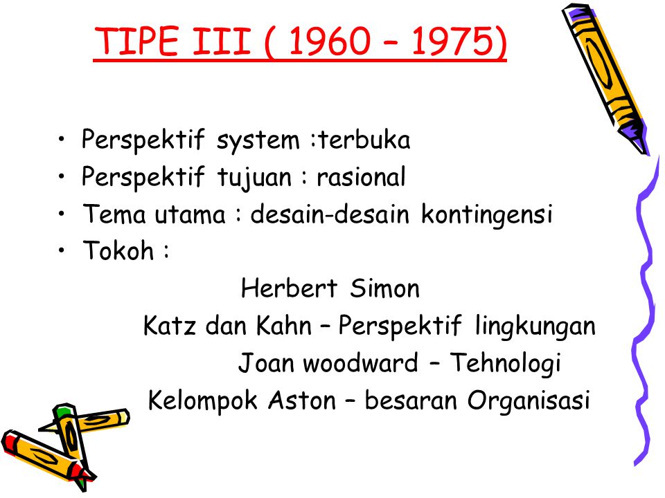 TIPE III ( 1960 – 1975) Perspektif system :terbuka