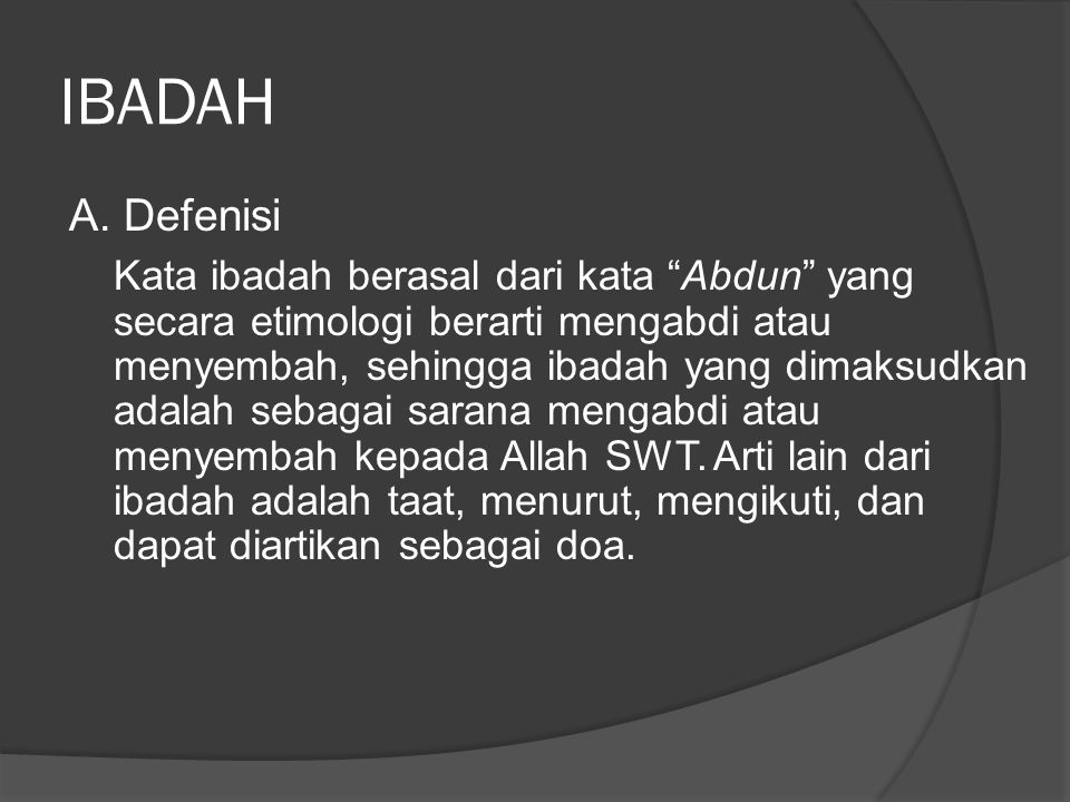 IBADAH A. Defenisi.