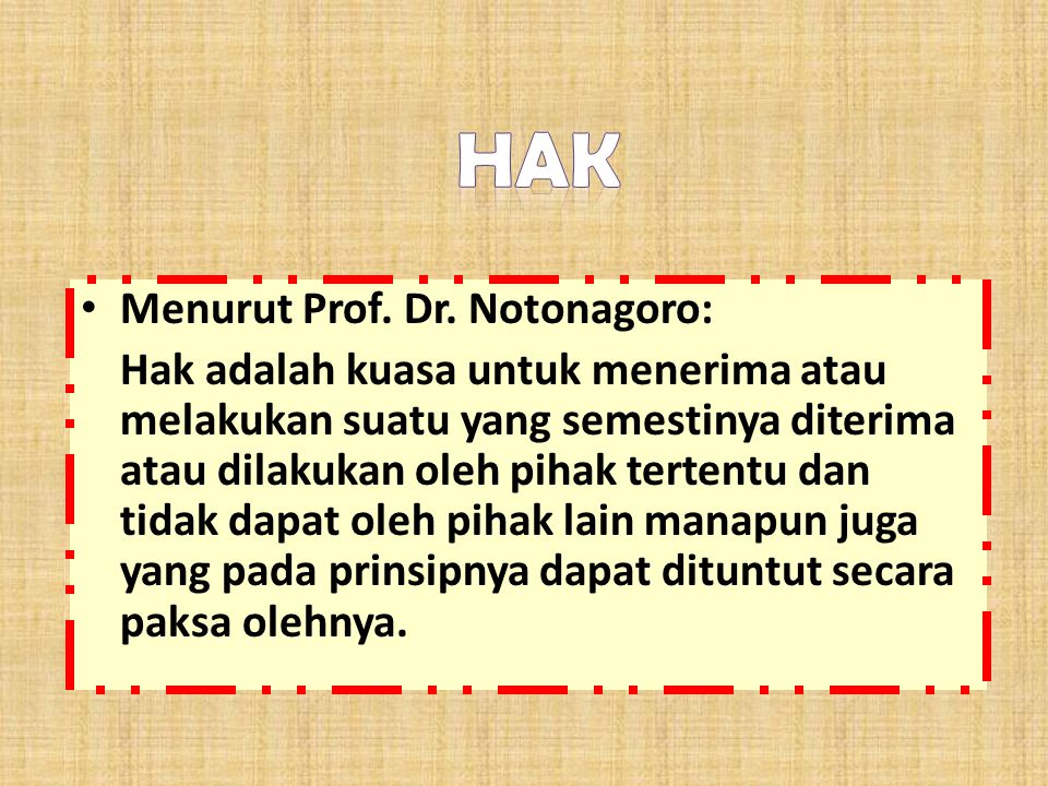Hak Menurut Prof. Dr. Notonagoro:
