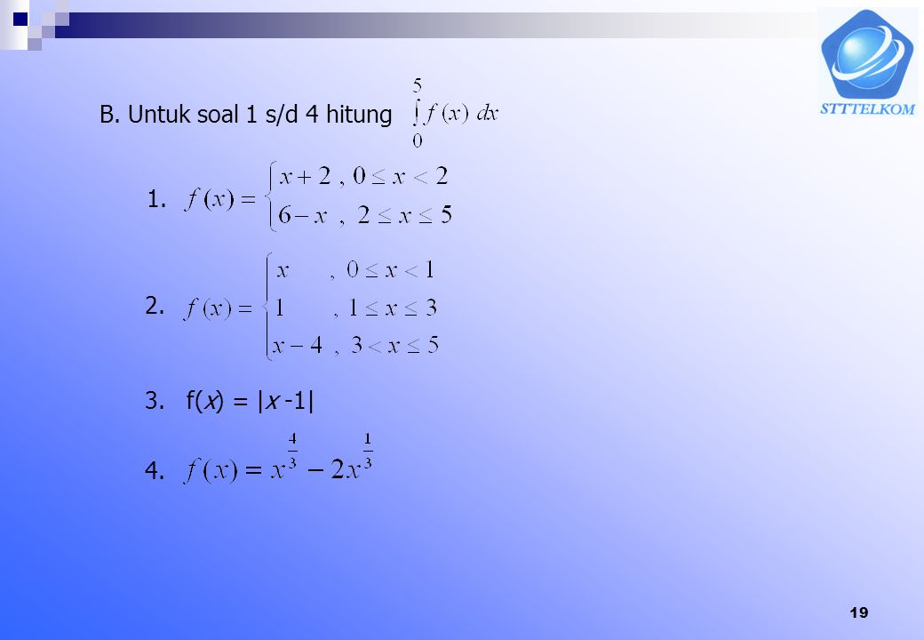 B. Untuk soal 1 s/d 4 hitung f(x) = |x -1| 4.