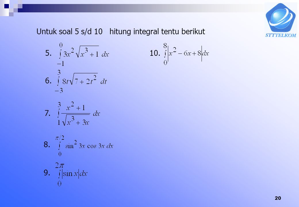 Untuk soal 5 s/d 10 hitung integral tentu berikut