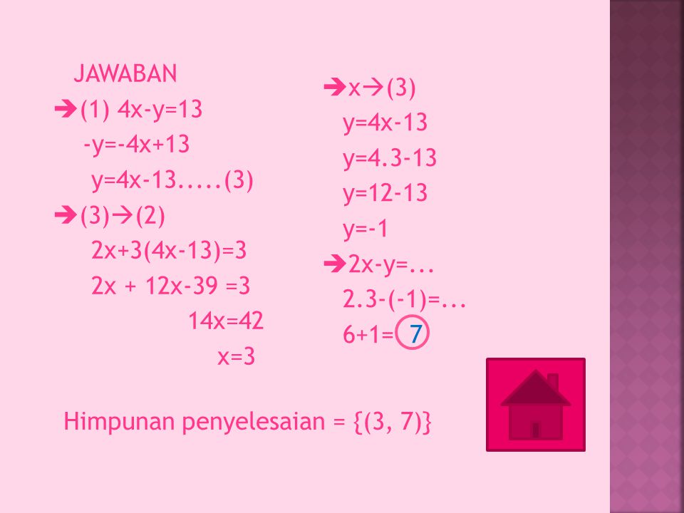JAWABAN (1) 4x-y=13 -y=-4x+13 y=4x-13