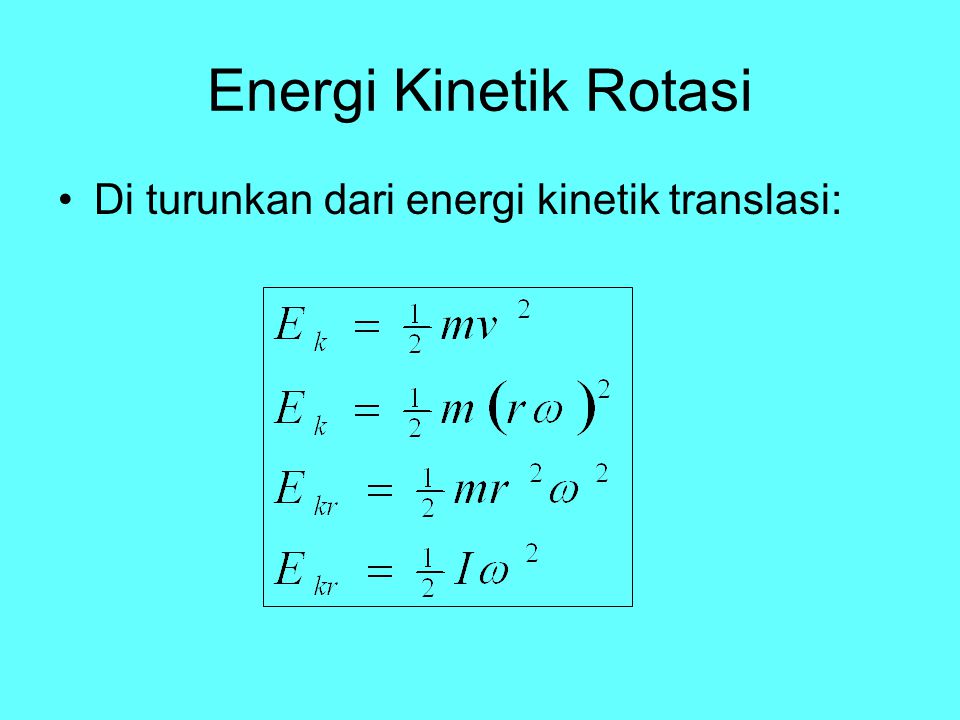 Energi Kinetik Rotasi Di turunkan dari energi kinetik translasi: