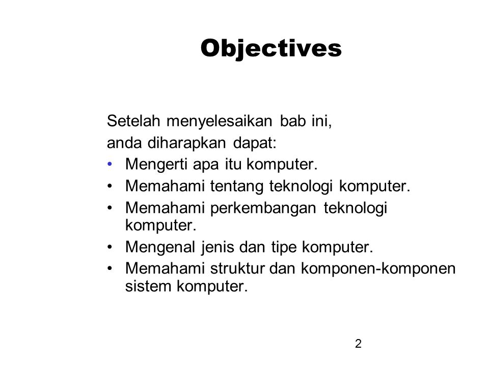 Objectives Setelah menyelesaikan bab ini, anda diharapkan dapat:
