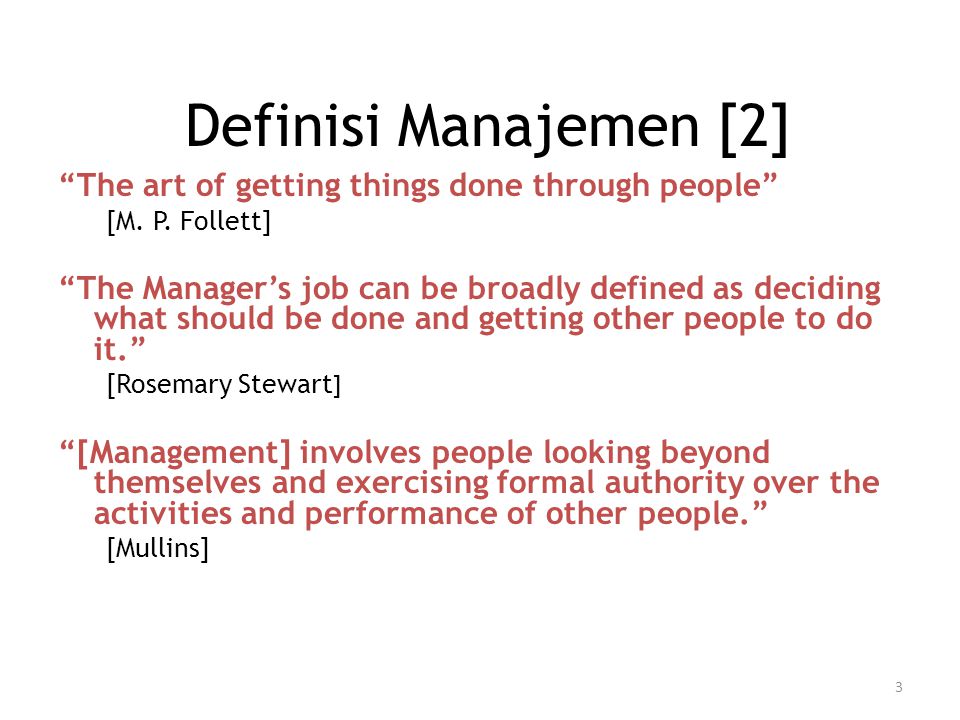 Definisi Manajemen [2] The art of getting things done through people