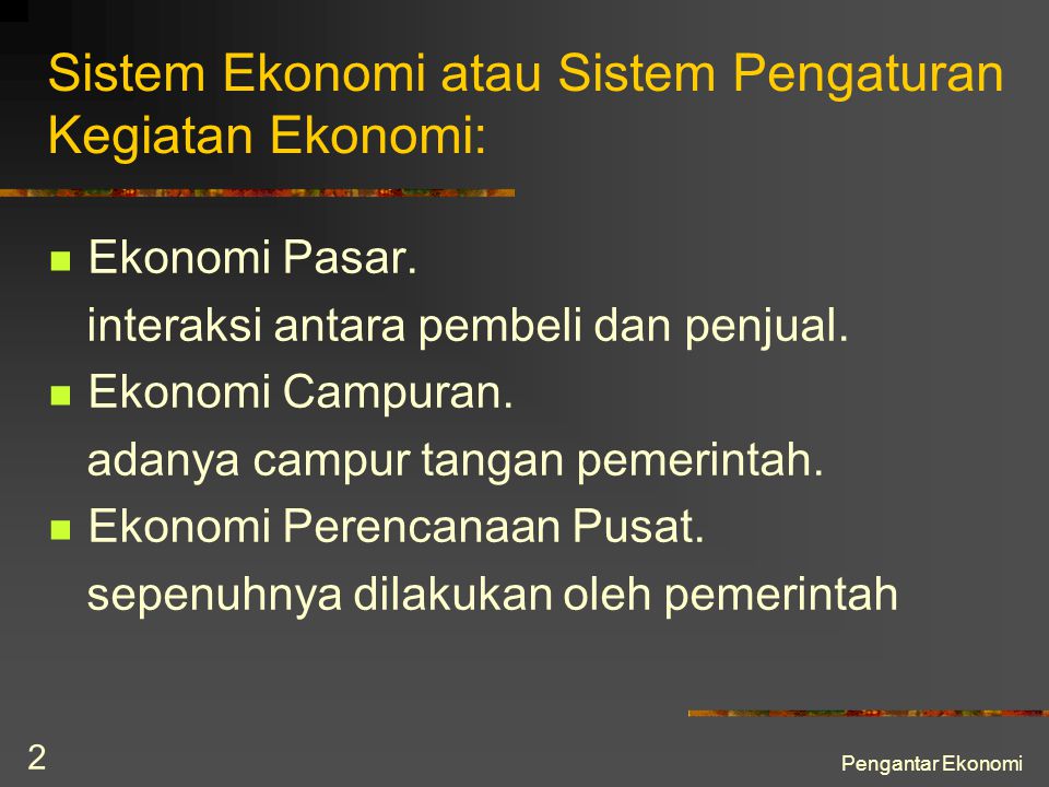 Sistem Ekonomi atau Sistem Pengaturan Kegiatan Ekonomi: