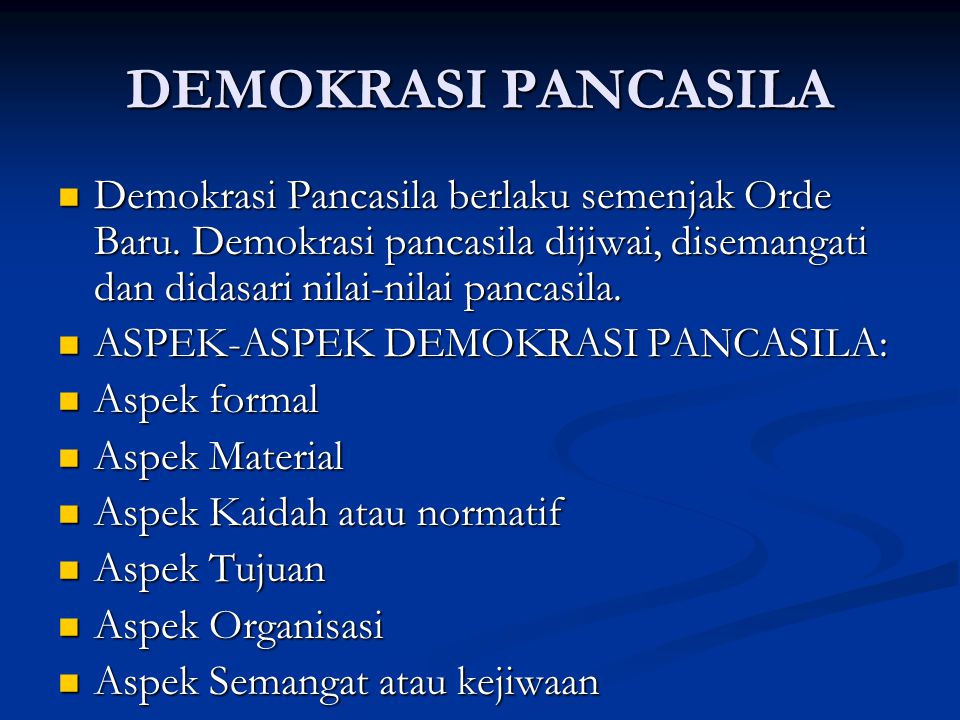 DEMOKRASI PANCASILA Demokrasi Pancasila berlaku semenjak Orde Baru. Demokrasi pancasila dijiwai, disemangati dan didasari nilai-nilai pancasila.