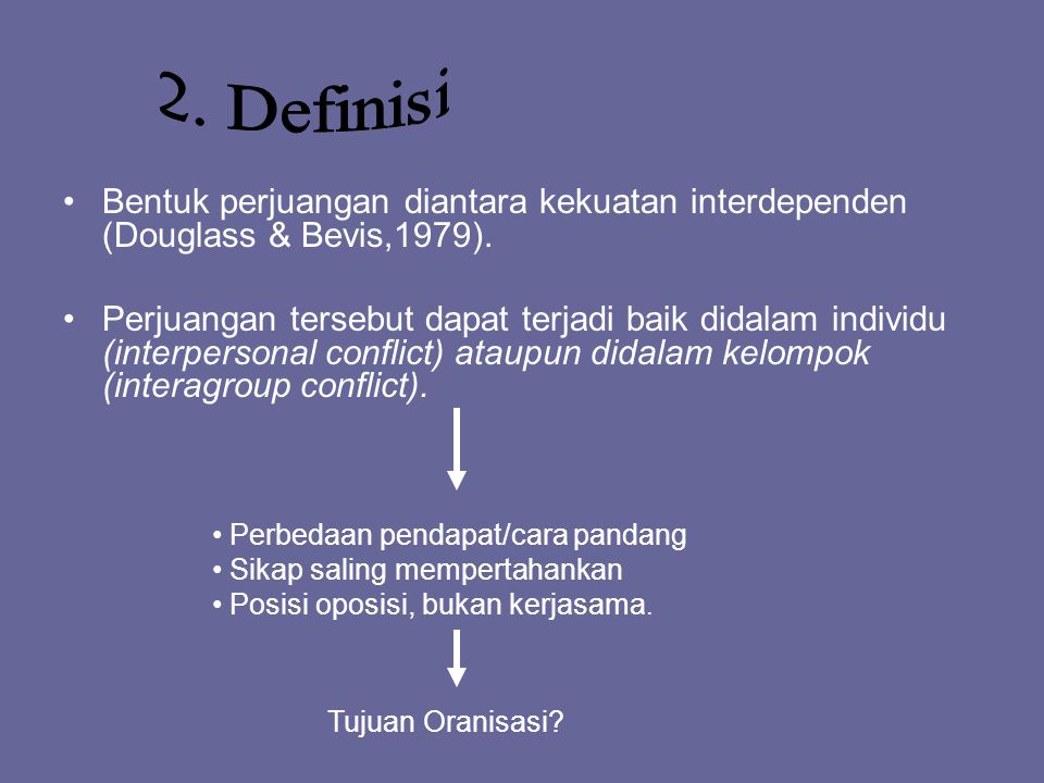 2. Definisi Bentuk perjuangan diantara kekuatan interdependen (Douglass & Bevis,1979).