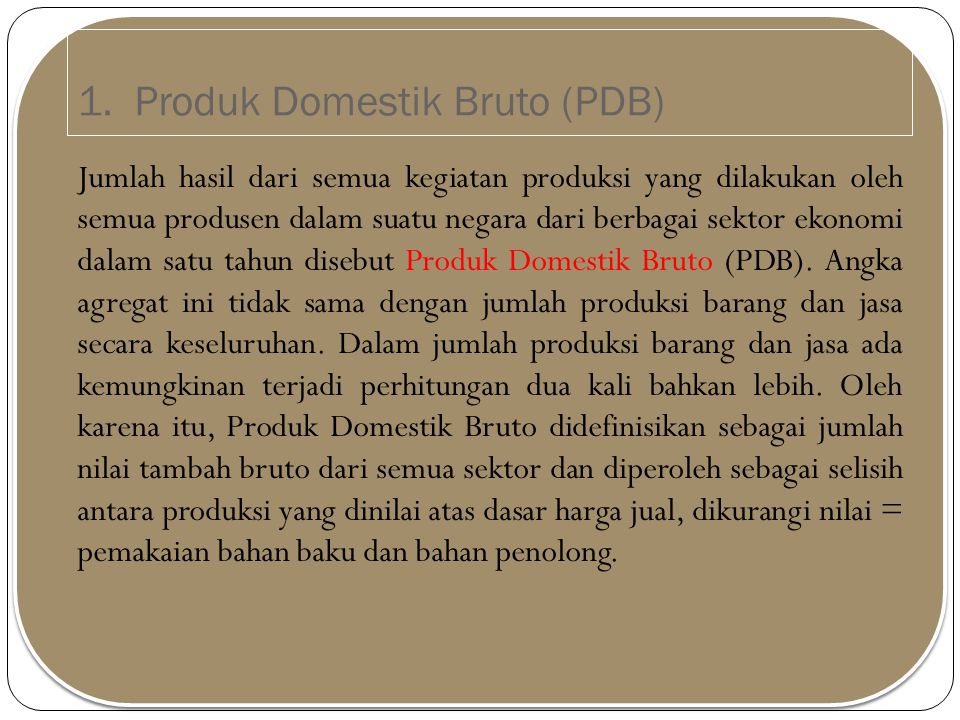 1. Produk Domestik Bruto (PDB)